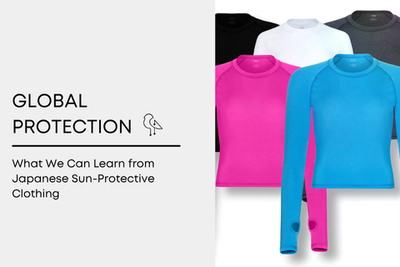 Global Sun Protection: What We Can Learn from Japanese Sun-Protective Clothing