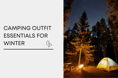 Camping Outfit Essentials for Winter