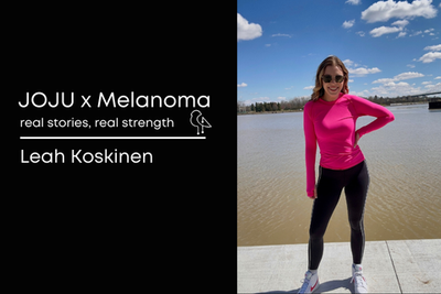 JOJU x Melanoma: Real Stories, Real Strength: Leah Koskinen
