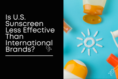 Is U.S. Sunscreen Less Effective Than International Brands?
