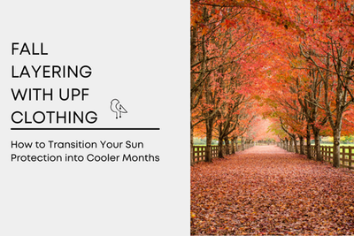 Fall Layering with UPF Clothing: 6 Ways to Transition Your Sun Protection into Cooler Months