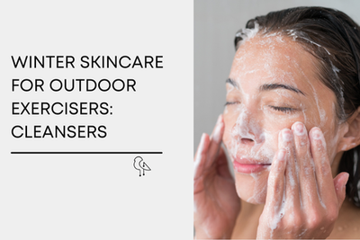 Winter Skincare For Outdoor Exercisers: Cleansers